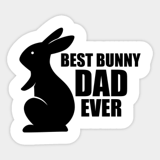 Bunny Dad - Best Bunny Dad Ever Sticker